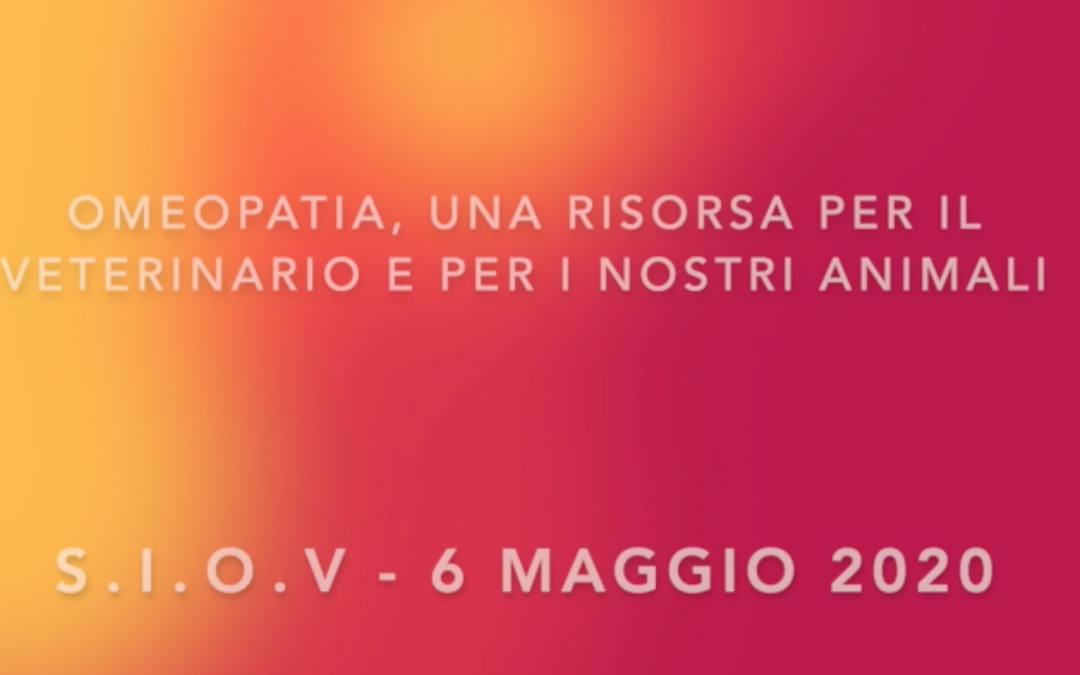 Webinar S.I.O.V. “Omeopatia, una risorsa per il veterinario e per i nostri animali”